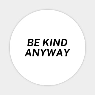 Be Kind Always Magnet